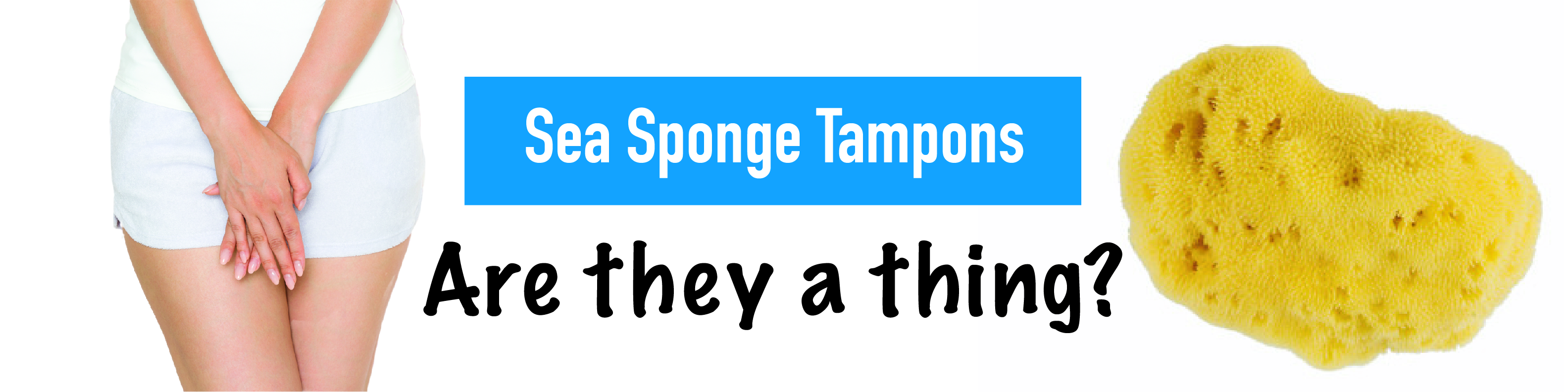 Sea Sponge Tampons. Are They A Thing?